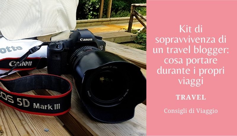 Kit di un travel blogger - Consigli di Viaggio