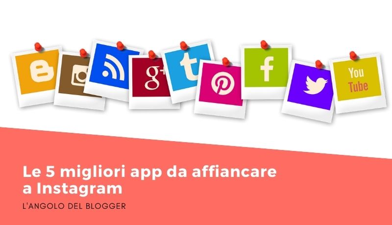 Le 5 migliori app da affiancare a Instagram