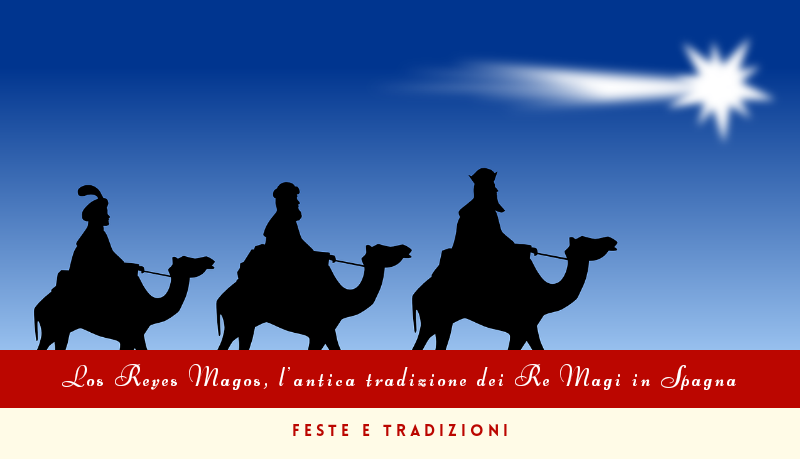 Los Reyes Magos, l'antica tradizione dei Re Magi in Spagna