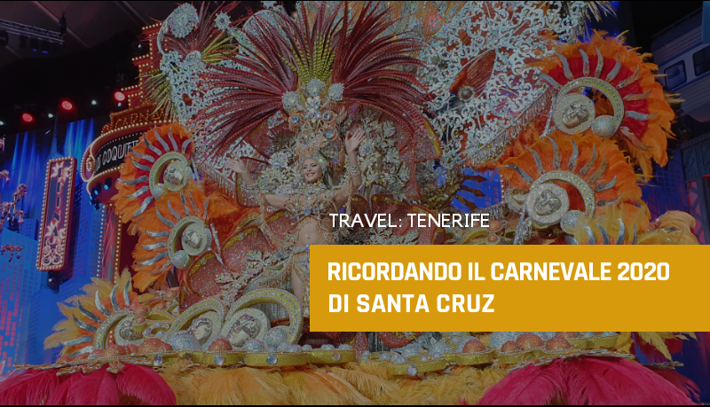 Ricordando il Carnevale 2020 di Santa Cruz di Tenerife