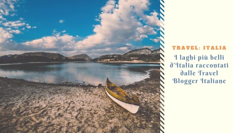 I laghi più belli d’Italia raccontati dalle Travel Blogger Italiane