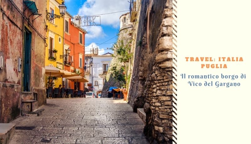 Il romantico borgo di Vico del Gargano
