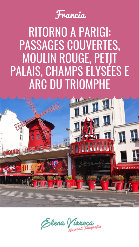 Condividi su Pinterest: Passages couvertes, Moulin Rouge, Petit Palais, Champs Elysées e Arc du Triomphe