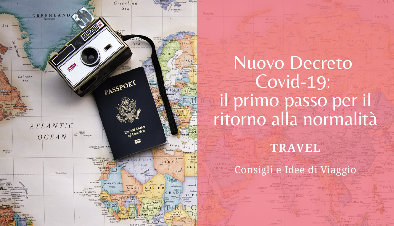 Nuovo Decreto Covid-19: il primo passo per il ritorno alla normalità