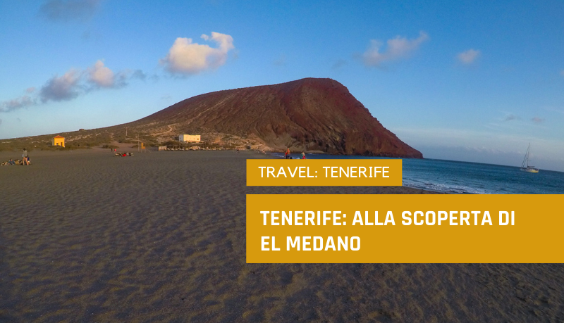 Tenerife: alla scoperta di El Medano